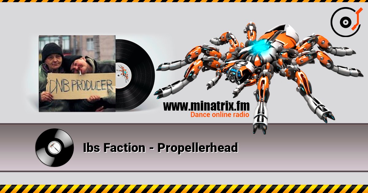 Ibs Faction - Propellerhead слушать онлайн в высоком качестве | Minatrix.FM