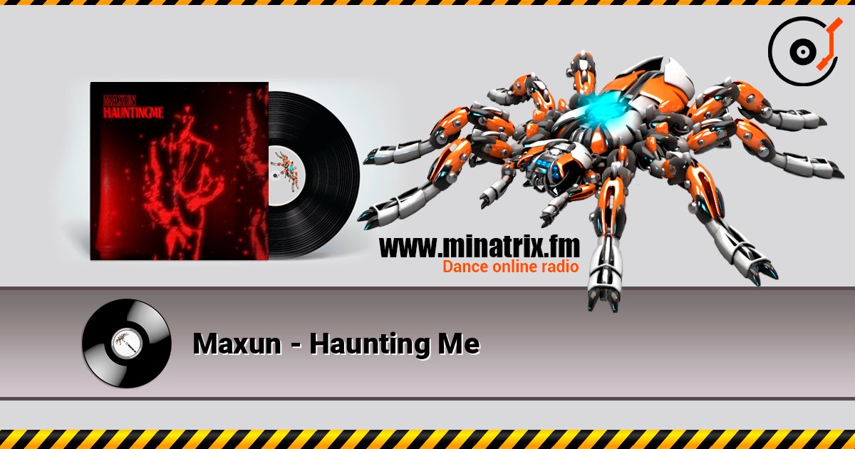 Maxun - Haunting Me écouter en ligne en haute qualité | Minatrix.FM