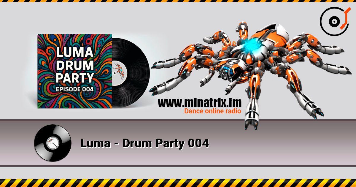 Luma - Drum Party 004 online in hoher Qualität hören | Minatrix.FM