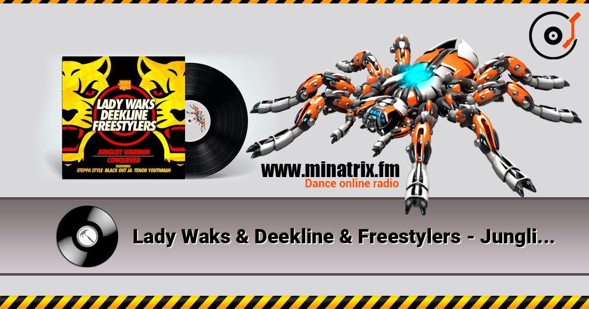 Lady Waks & Deekline & Freestylers - Junglist Warrior (feat. Blackout Ja & Steppa Style & Tenor Youthm) online in hoher Qualität hören | Minatrix.FM