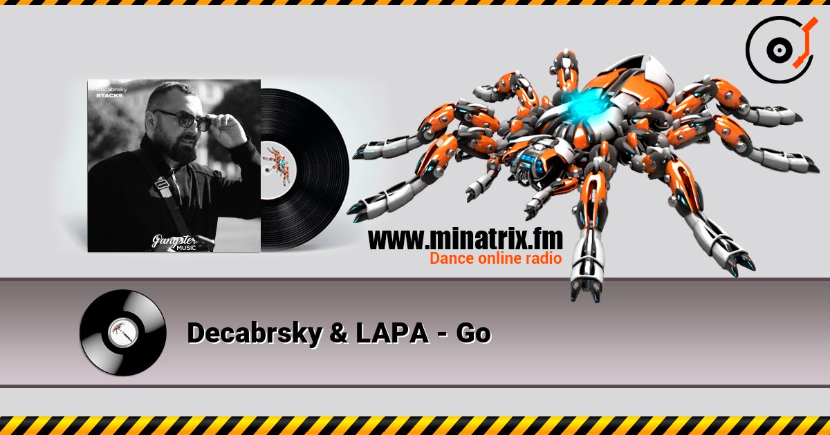 Decabrsky & LAPA - Go слушать онлайн в высоком качестве | Minatrix.FM