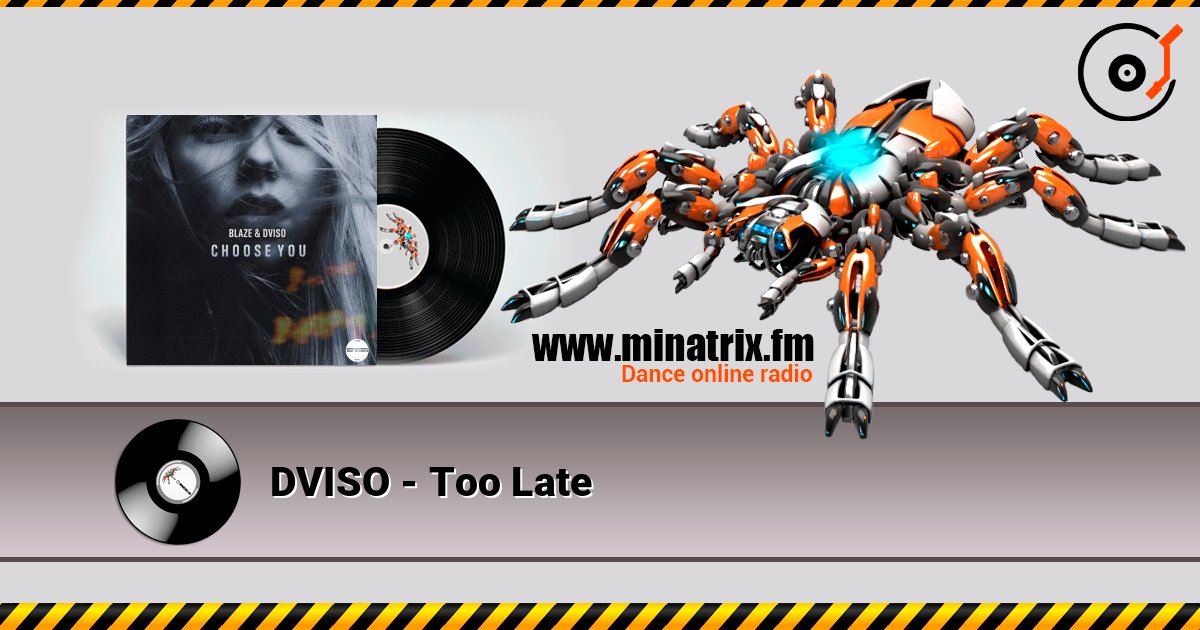 DVISO - Too Late слухати онлайн у високій якості | Minatrix.FM