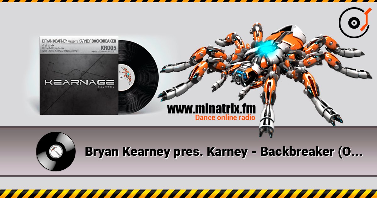 Bryan Kearney pres. Karney - Backbreaker (Original Mix) 在线收听高音质 | Minatrix.FM