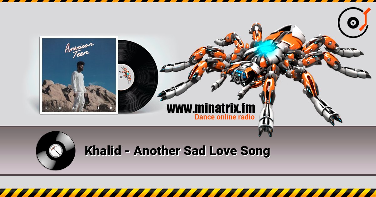Khalid - Another Sad Love Song online in hoher Qualität hören | Minatrix.FM