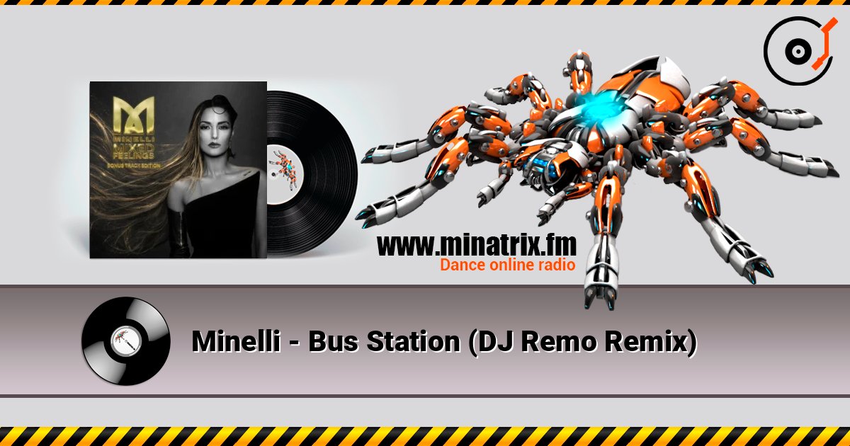 Minelli - Bus Station (DJ Remo Remix) слушать онлайн в высоком качестве | Minatrix.FM
