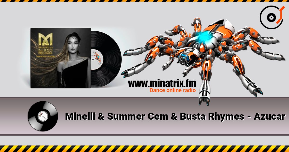 Minelli & Summer Cem & Busta Rhymes - Azucar слушать онлайн в высоком качестве | Minatrix.FM