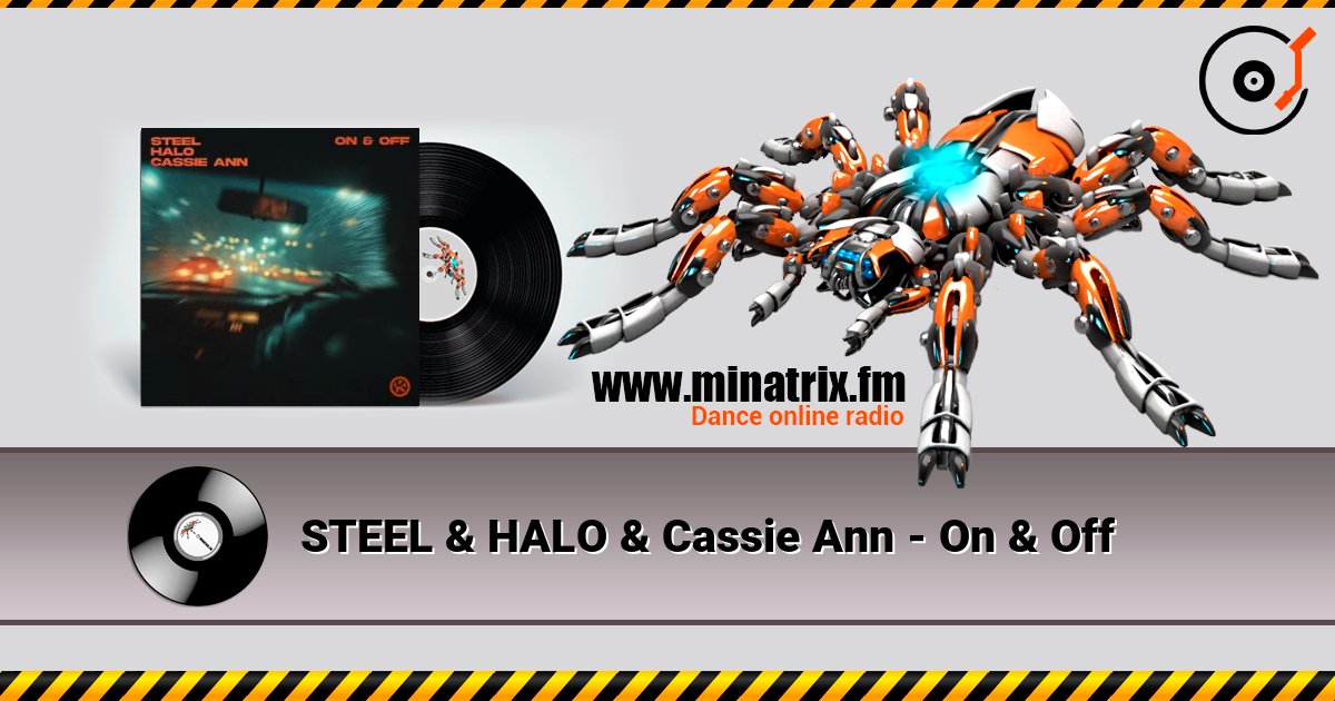 STEEL & HALO & Cassie Ann - On & Off слухати онлайн у високій якості | Minatrix.FM