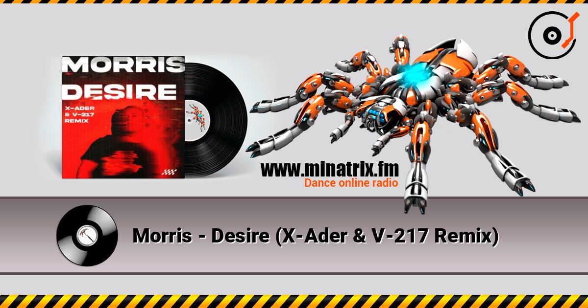 Morris - Desire (X-Ader & V-217 Remix) слушать онлайн в высоком качестве | Minatrix.FM