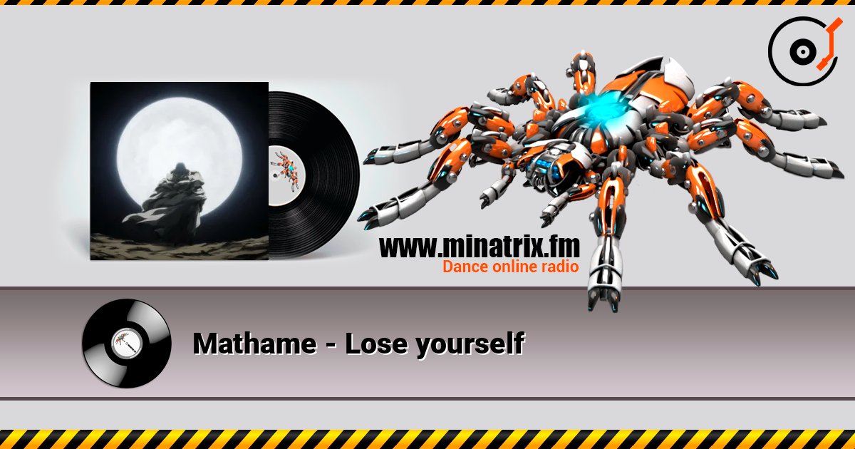 Mathame - Lose yourself écouter en ligne en haute qualité | Minatrix.FM