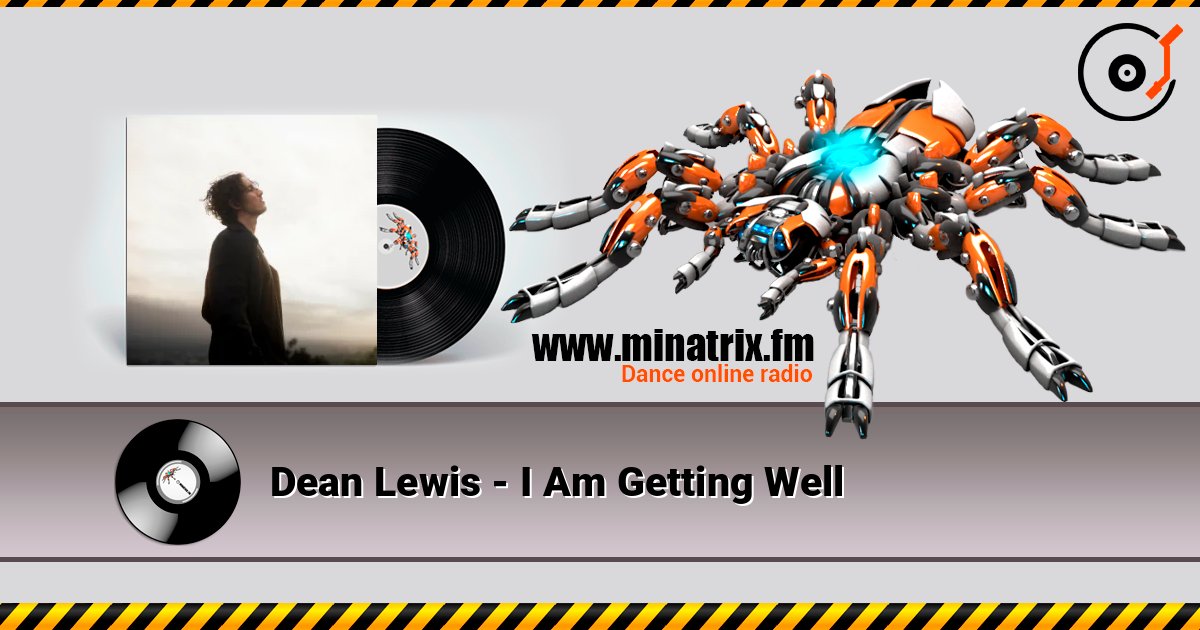 Dean Lewis - I Am Getting Well online in hoher Qualität hören | Minatrix.FM