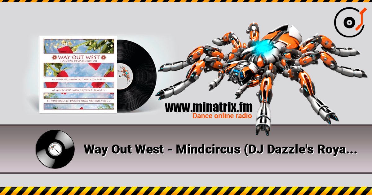 Way Out West - Mindcircus (DJ Dazzle's Royal Air Force Mix) слушать онлайн в высоком качестве | Minatrix.FM