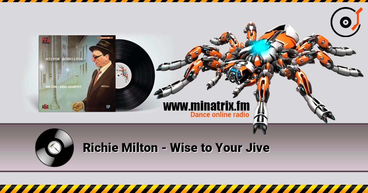 Richie Milton - Wise to Your Jive слушать онлайн в высоком качестве | Minatrix.FM