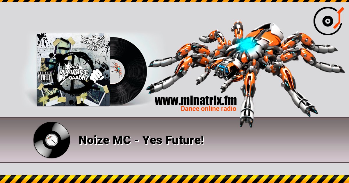 Noize MC - Yes Future! escuchar en línea en alta calidad | Minatrix.FM