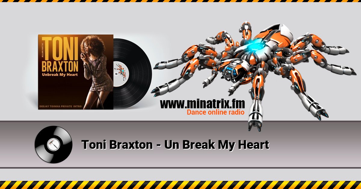 Toni Braxton - Un Break My Heart Toni Braxton - Un Break My Heart скачать бесплатно