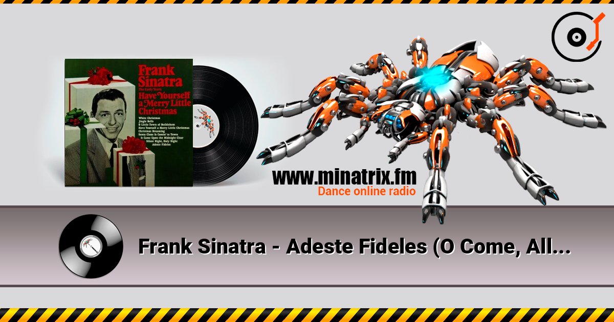 Frank Sinatra - Adeste Fideles (O Come, All Ye Faithful) listen online in high quality | Minatrix.FM