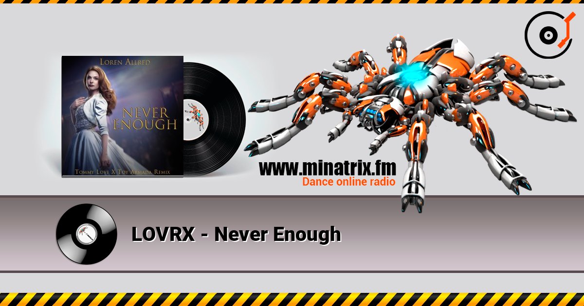 LOVRX - Never Enough слушать онлайн в высоком качестве | Minatrix.FM