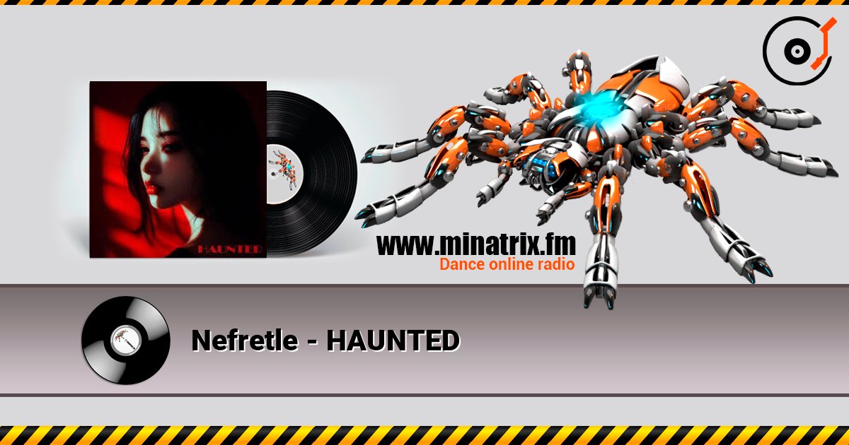 Nefretle - HAUNTED 在线收听高音质 | Minatrix.FM