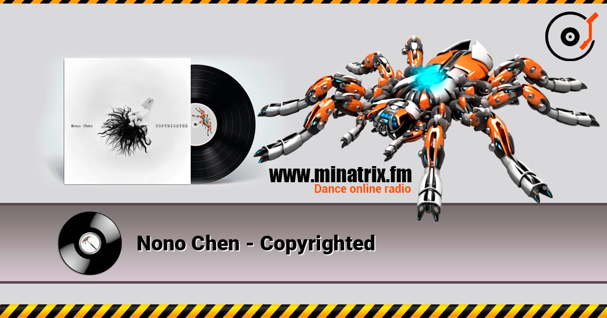 Nono Chen - Copyrighted слушать онлайн в высоком качестве | Minatrix.FM
