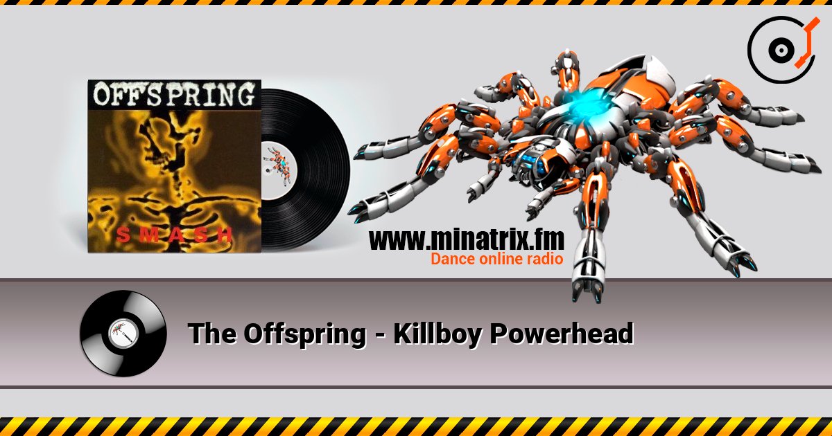 The Offspring - Killboy Powerhead слушать онлайн в высоком качестве | Minatrix.FM