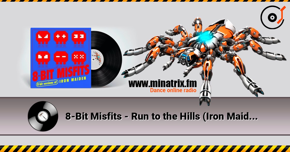 8-Bit Misfits - Run to the Hills (Iron Maiden Remix) слушать онлайн в высоком качестве | Minatrix.FM
