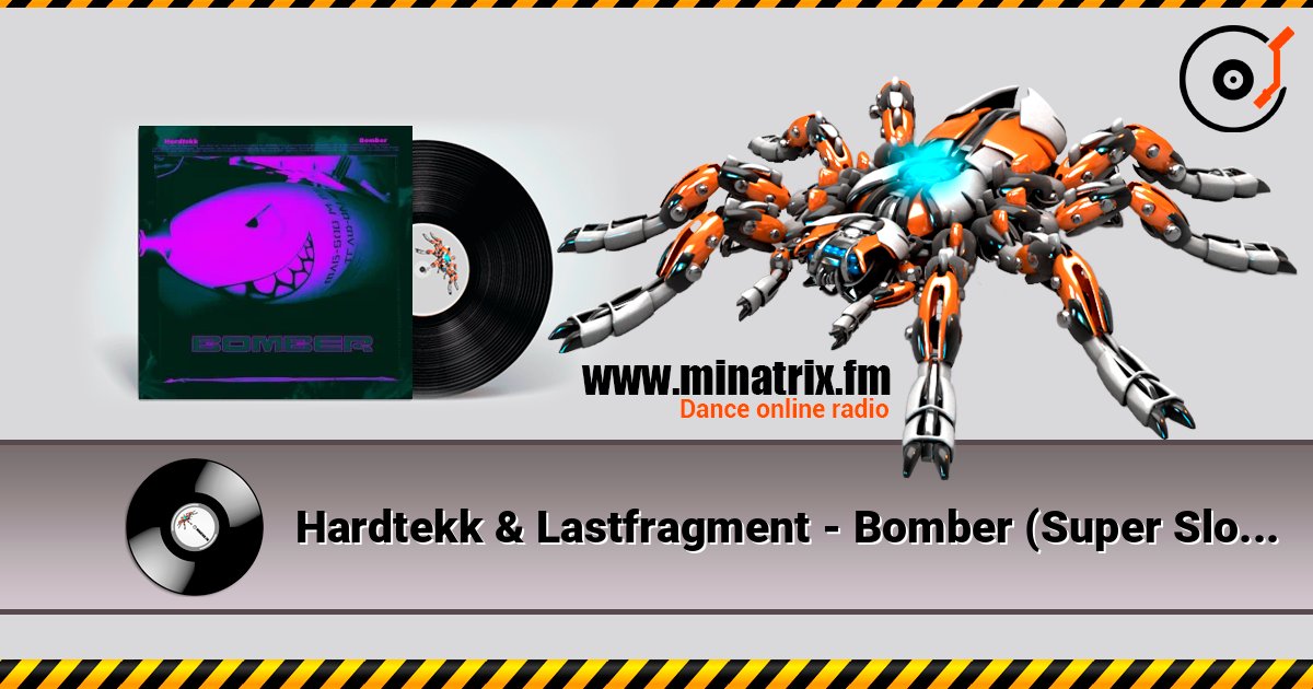 Hardtekk & Lastfragment - Bomber (Super Slowed) écouter en ligne en haute qualité | Minatrix.FM