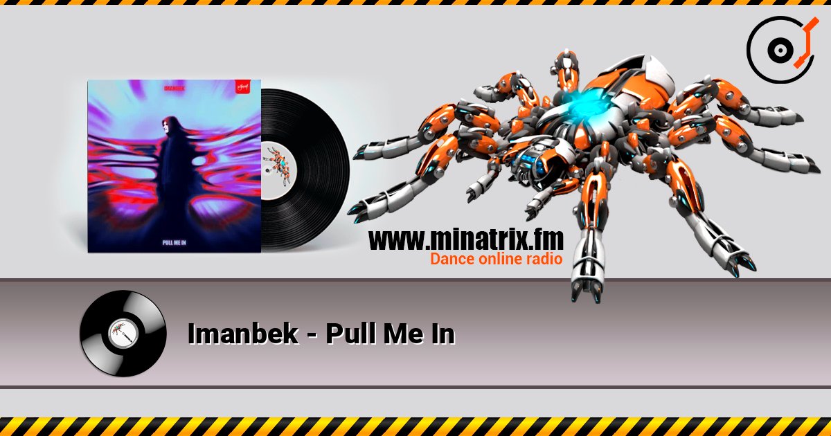 Imanbek - Pull Me In слушать онлайн в высоком качестве | Minatrix.FM