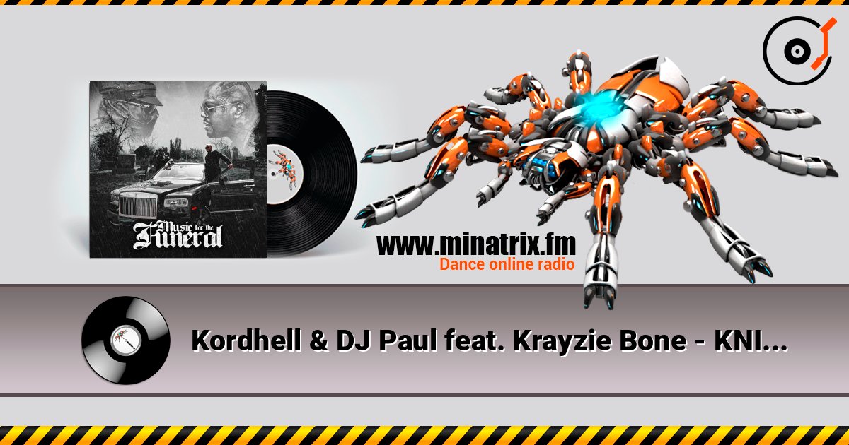 Kordhell & DJ Paul feat. Krayzie Bone - KNIGHTS online in hoher Qualität hören | Minatrix.FM