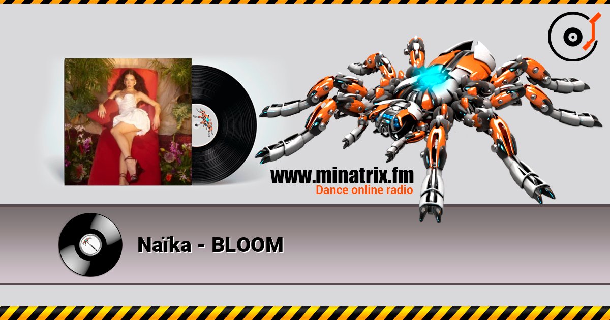 Naïka - BLOOM слушать онлайн в высоком качестве | Minatrix.FM