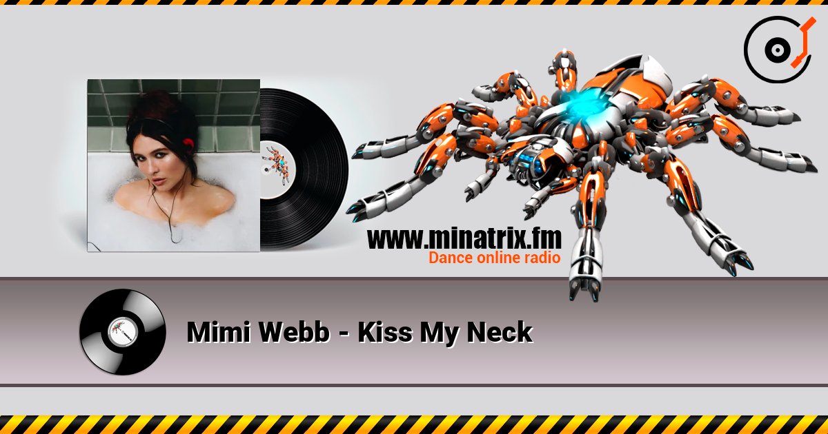Mimi Webb - Kiss My Neck écouter en ligne en haute qualité | Minatrix.FM