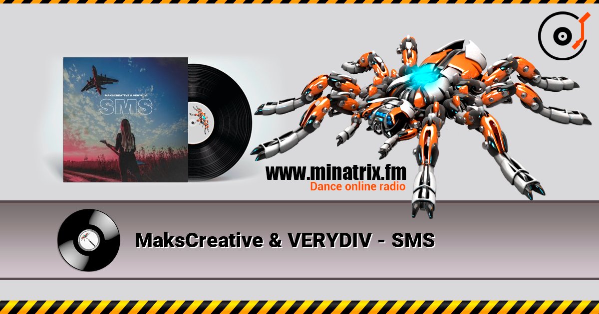 MaksCreative & VERYDIV - SMS online in hoher Qualität hören | Minatrix.FM