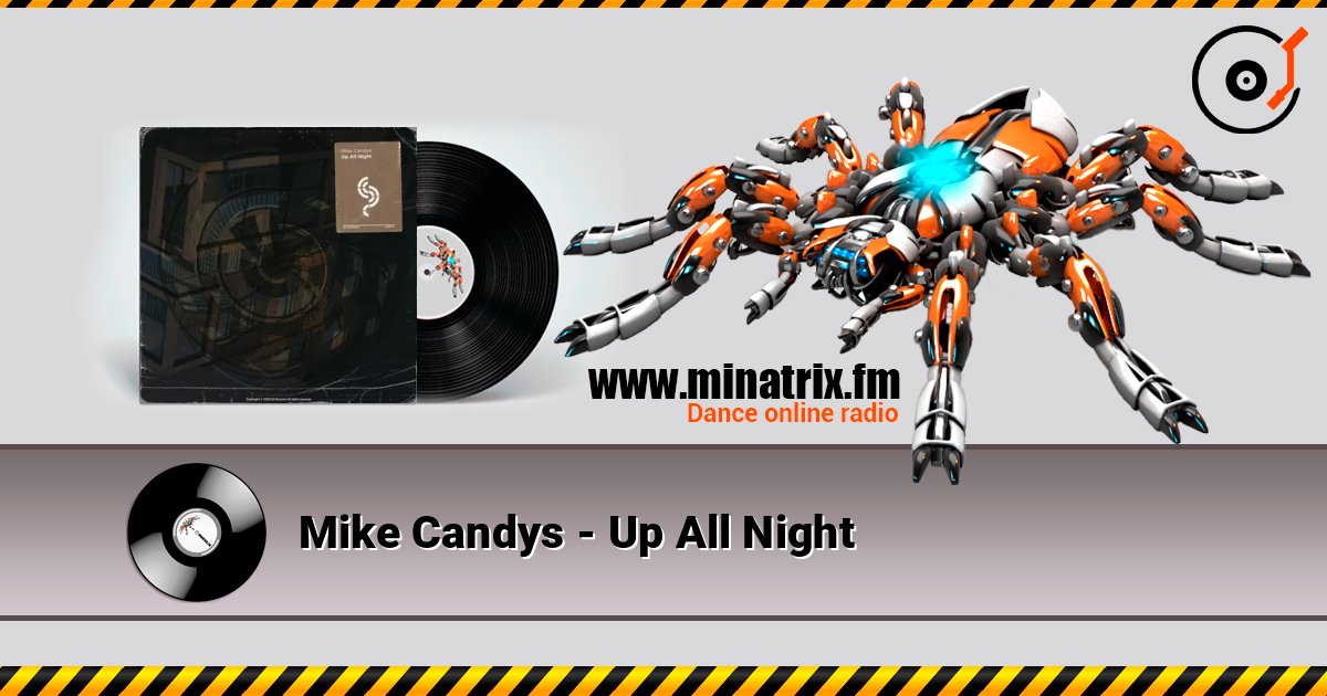 Mike Candys - Up All Night 在线收听高音质 | Minatrix.FM