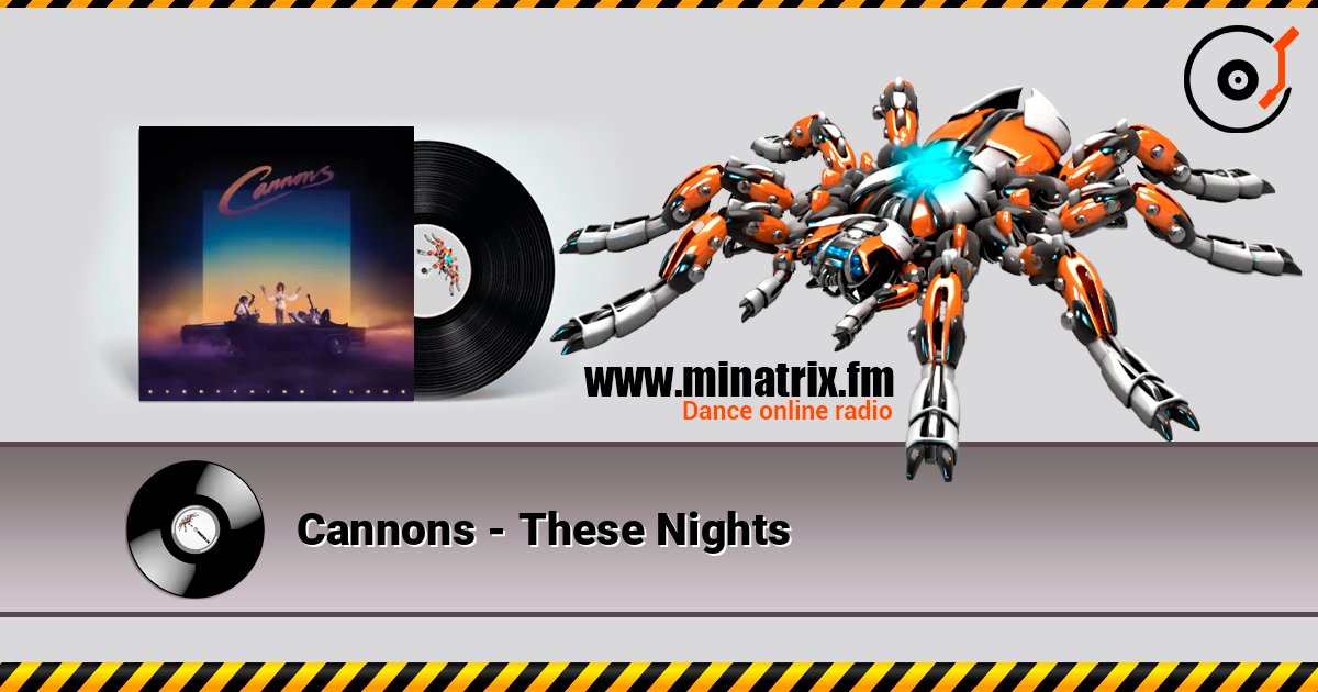 Cannons - These Nights listen online in high quality | Minatrix.FM