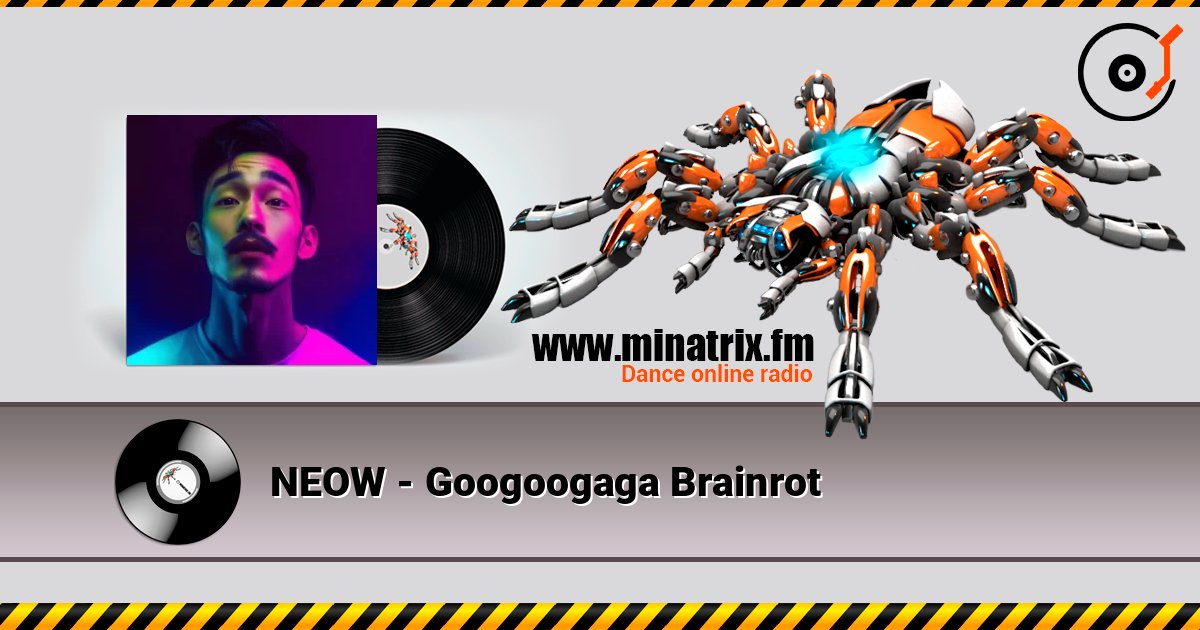 NEOW - Googoogaga Brainrot слухати онлайн у високій якості | Minatrix.FM