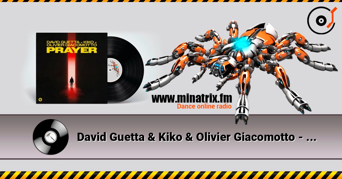 David Guetta & Kiko & Olivier Giacomotto - Prayer слушать онлайн в высоком качестве | Minatrix.FM