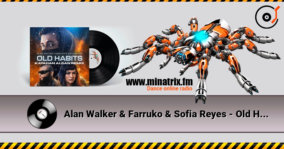 Alan Walker & Farruko & Sofia Reyes - Old Habits (Walkerworld Final Chapter) escuchar en línea en alta calidad | Minatrix.FM