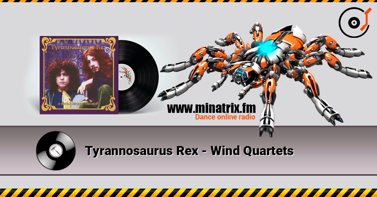 Tyrannosaurus Rex - Wind Quartets слушать онлайн в высоком качестве | Minatrix.FM