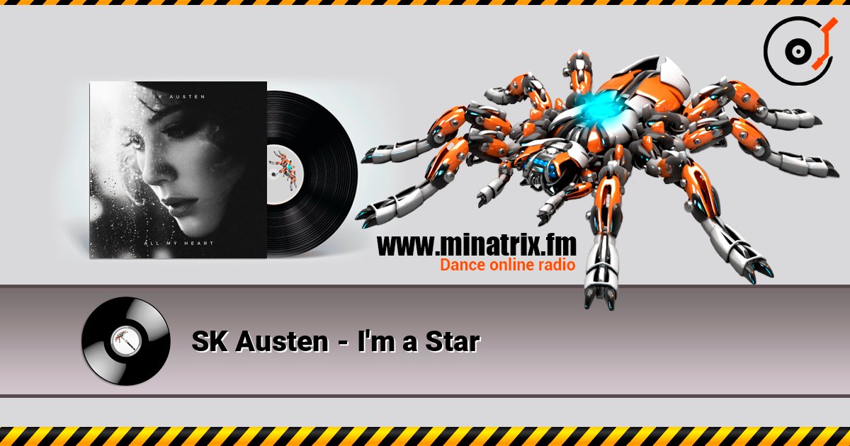 SK Austen - I'm a Star слушать онлайн в высоком качестве | Minatrix.FM