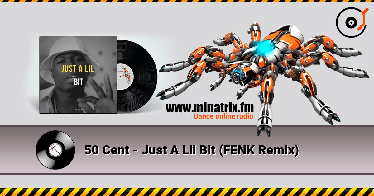 50 Cent - Just A Lil Bit (FENK Remix) écouter en ligne en haute qualité | Minatrix.FM