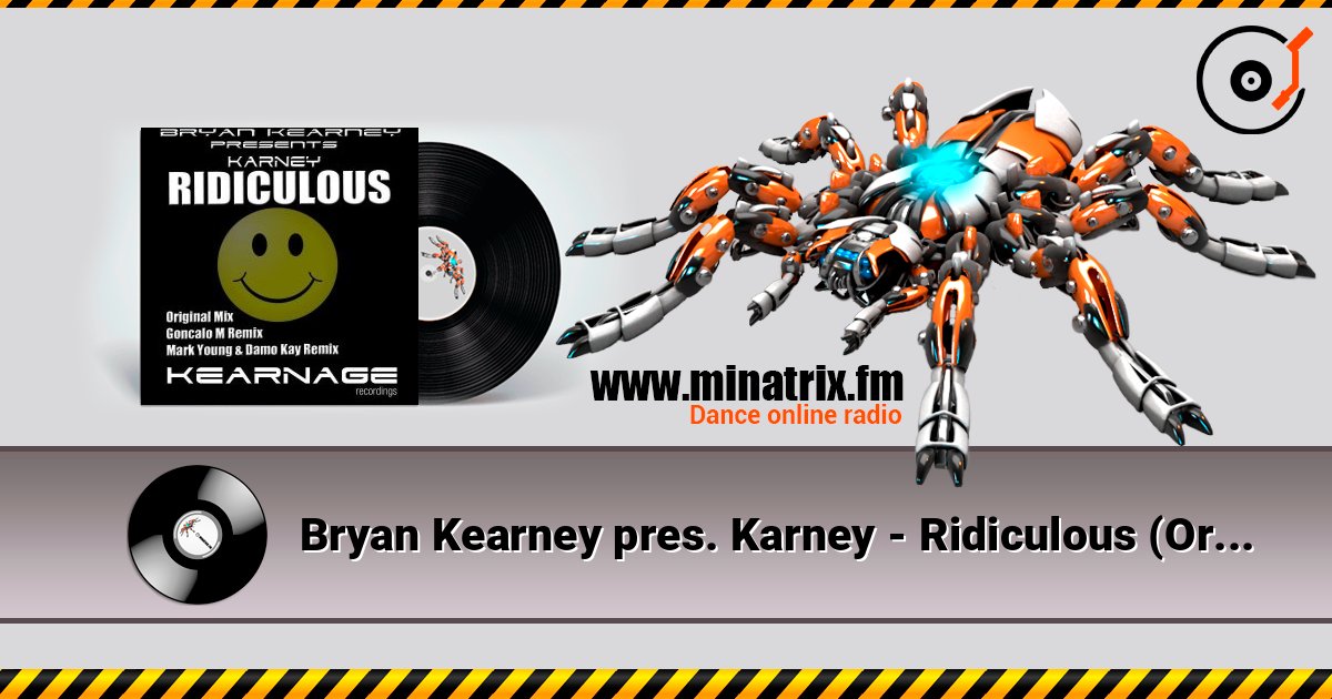 Bryan Kearney pres. Karney - Ridiculous (Original Mix) 在线收听高音质 | Minatrix.FM
