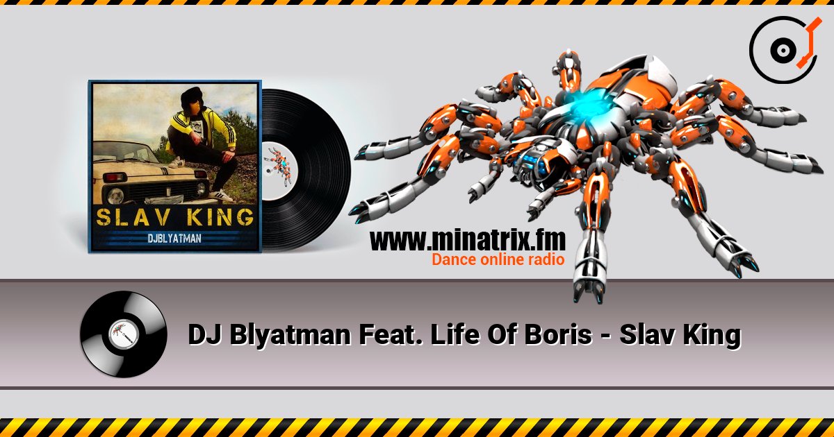 DJ Blyatman Feat. Life Of Boris - Slav King слушать онлайн в высоком качестве | Minatrix.FM