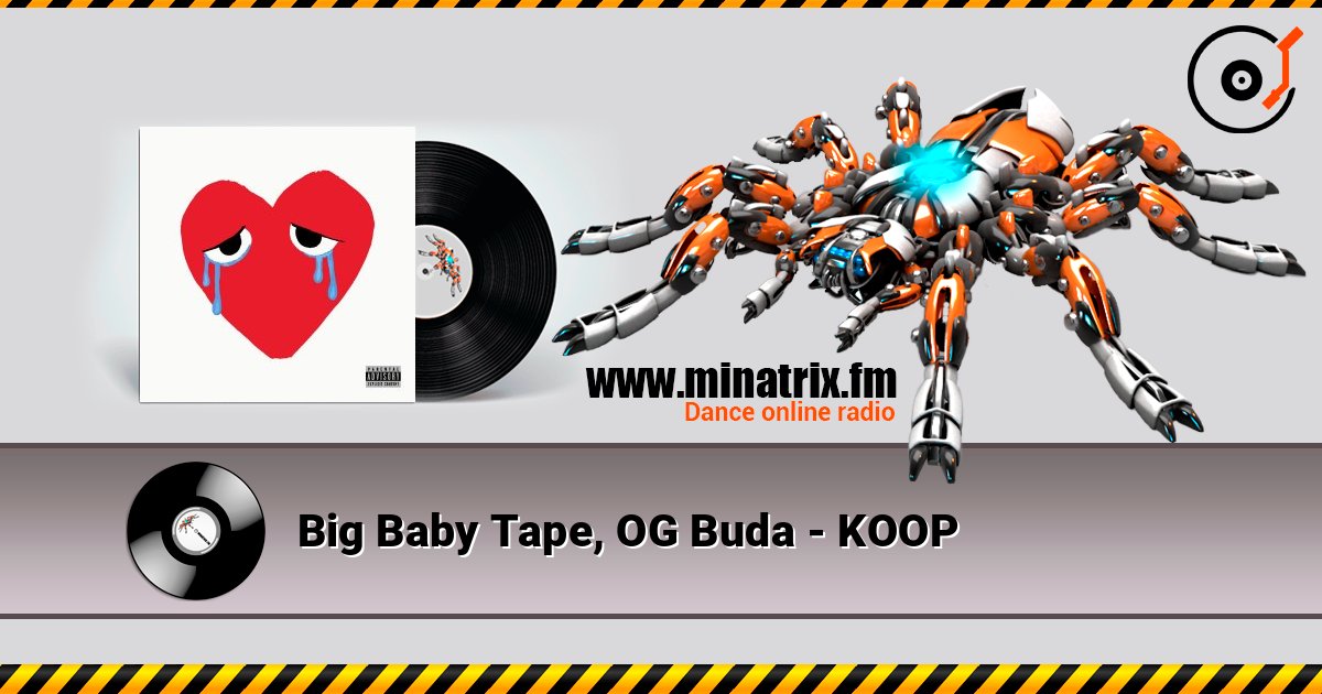 Big Baby Tape, OG Buda - KOOP listen online in high quality | Minatrix.FM