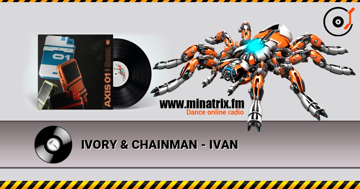 IVORY & CHAINMAN - IVAN слушать онлайн в высоком качестве | Minatrix.FM