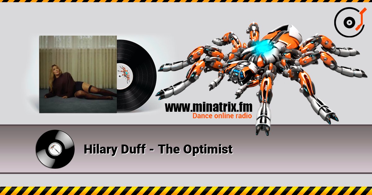 Hilary Duff - The Optimist слушать онлайн в высоком качестве | Minatrix.FM