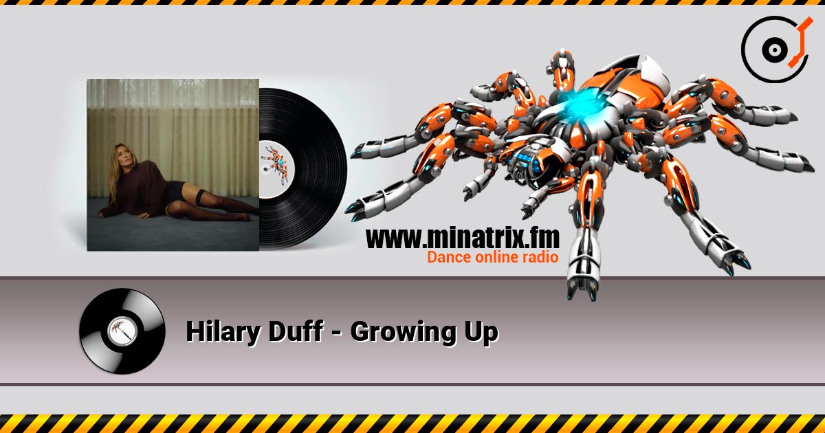Hilary Duff - Growing Up слушать онлайн в высоком качестве | Minatrix.FM