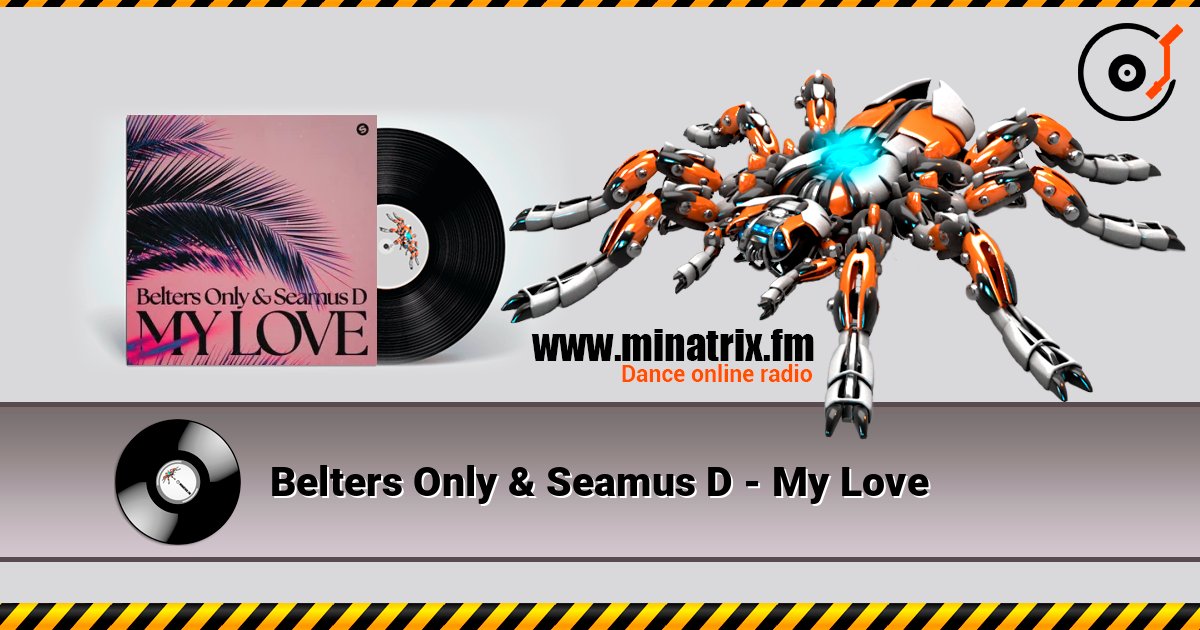 Belters Only & Seamus D - My Love escuchar en línea en alta calidad | Minatrix.FM