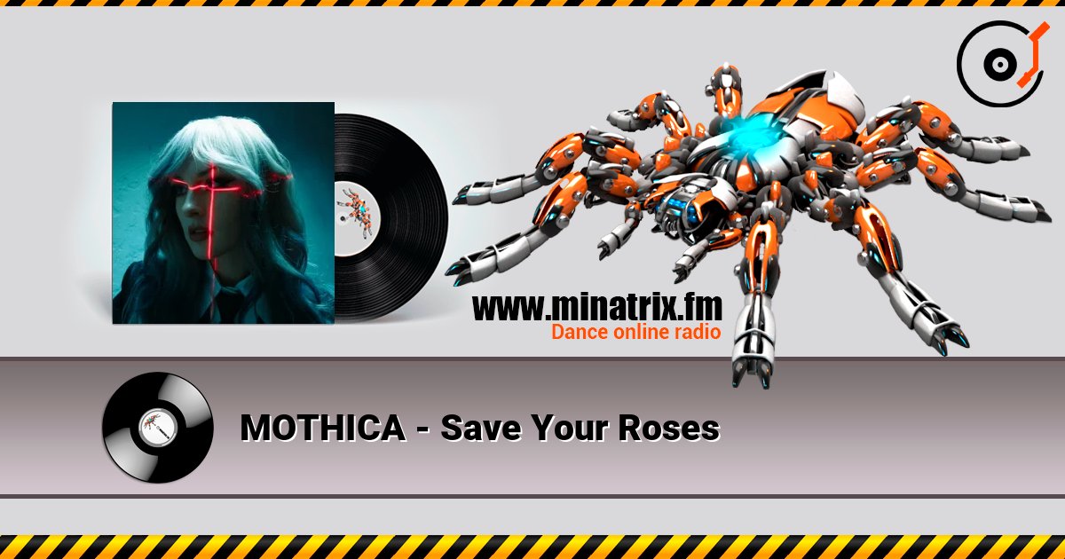 MOTHICA - Save Your Roses слушать онлайн в высоком качестве | Minatrix.FM