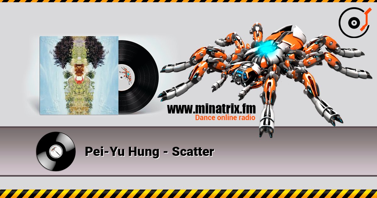 Pei-Yu Hung - Scatter слушать онлайн в высоком качестве | Minatrix.FM