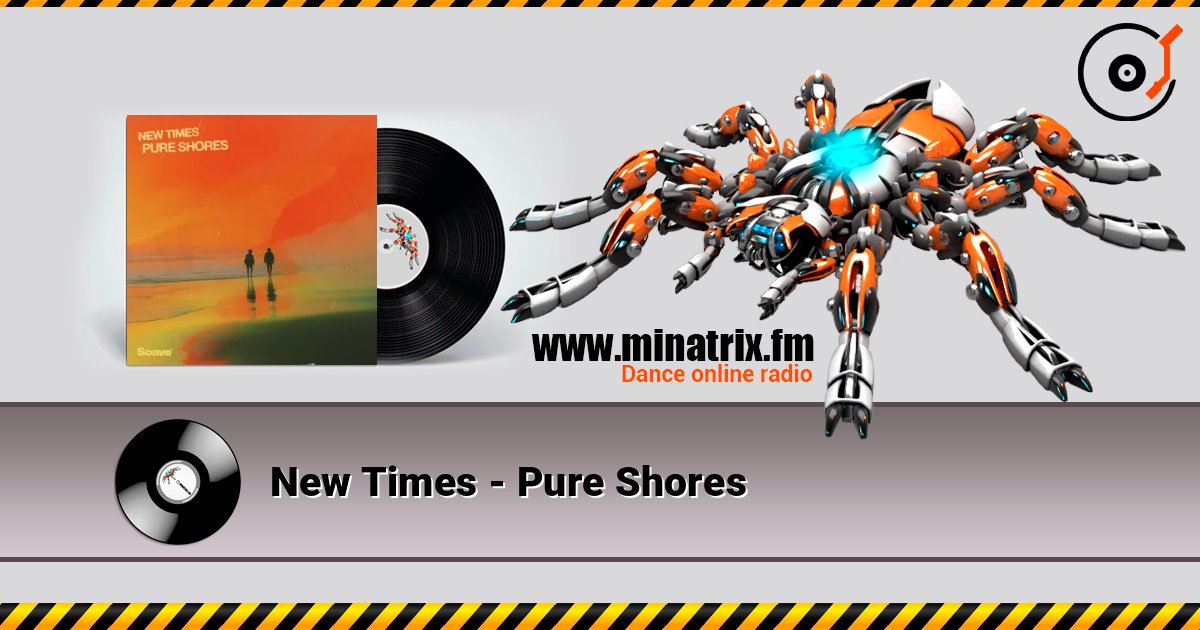 New Times - Pure Shores online in hoher Qualität hören | Minatrix.FM