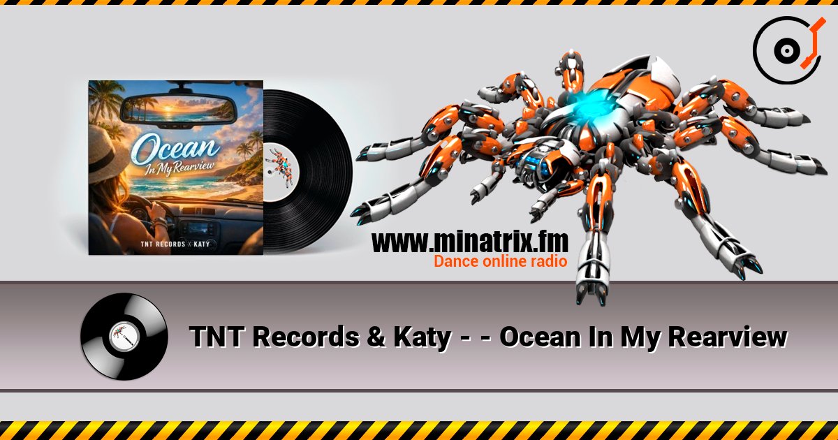 TNT Records & Katy - - Ocean In My Rearview online in hoher Qualität hören | Minatrix.FM
