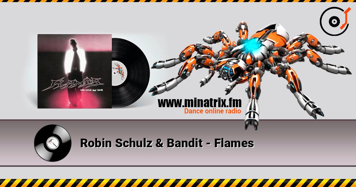 Robin Schulz & Bandit - Flames listen online in high quality | Minatrix.FM